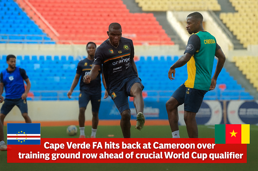 Cape Verde FA and Cameroon clash over training ground controversy before key World Cup qualifier.